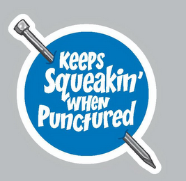 KEEPS SQUEAKIN' WHEN PUNCTURED logo