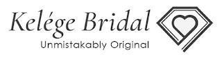 KELÈGE BRIDAL UNMISTAKABLY ORIGINAL logo