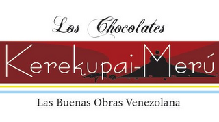 KEREKUPAI-MERÚ LOS CHOCOLATES LAS BUENAS OBRAS VENEZOLANA logo