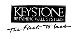 KEYSTONE RETAINING WALL SYSTEMS THE FIRST. TO LAST. logo
