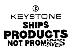 KEYSTONE SHIPS PRODUCTS NOT PROMISES K logo
