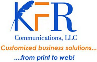 KFR COMMUNICATIONS, LLC CUSTOMIZED BUSINESS SOLUTIONS....FROM PRINT TO WEB! logo