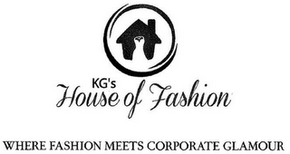 KG'S HOUSE OF FASHION WHERE FASHION MEETS CORPORATE GLAMOUR logo