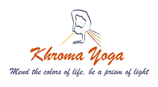 KHROMA YOGA MEND THE COLORS OF LIFE, BE A PRISM OF LIGHT logo