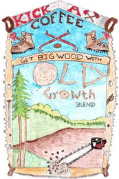 KICK AX COFFEE GET BIG WOOD WITH OLD GROWTH BLEND COFFEE logo