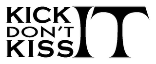 KICK DON'T KISS IT logo