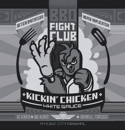 KICKIN' CHICKEN WHITE SAUCE OFTEN IMITATED! BBQ FIGHT CLUB NEVER DUPLICATED! AS SERVED AT HOG HEAVEN IN NASHVILLE, TENNESSEE A MUSIC CITY ORIGINAL logo