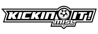 KICKIN IT! MISL MAJOR INDOOR SOCCER LEAGUE logo