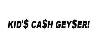 KID'$ CA$H GEY$ER! logo