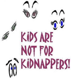 KIDS ARE NOT FOR KIDNAPPERS! logo