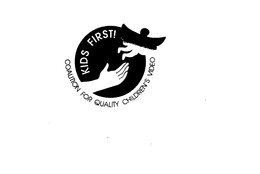 KIDS FIRST! COALITION FOR QUALITY CHILDREN'S VIDEO logo