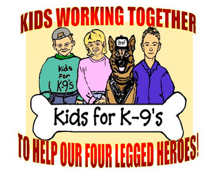 KIDS FOR K-9'S KIDS WORKING TOGETHER TO HELP OUR FOUR LEGGED HEROES! BREF logo