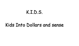 K.I.D.S. KIDS INTO DOLLARS AND SENSE logo