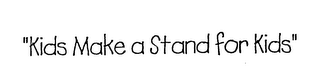 "KIDS MAKE A STAND FOR KIDS" logo