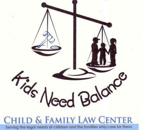 KIDS NEED BALLANCE CHILD & FAMILY LAW CENTER SERVING THE LEGAL NEEDS OF CHILDREN AND THE FAMILIES WHO CARE FOR THEM logo