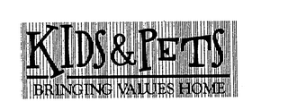 KIDS & PETS BRINGING VALUES HOME logo