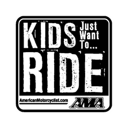 KIDS RIDE JUST WANT TO... AMA AMERICANMOTORCYCLIST.COM logo