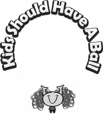 KIDS SHOULD HAVE A BALL logo