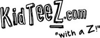 KIDTEEZ.COM "WITH A Z!" logo