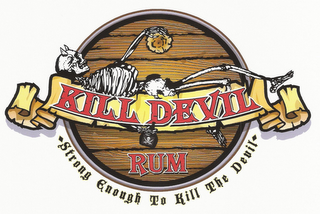 KILL DEVIL RUM - STRONG ENOUGH TO KILL THE DEVIL - logo