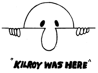 "KILROY WAS HERE" logo