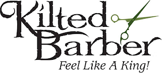 KILTED BARBER FEEL LIKE A KING! logo