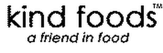 KIND FOODS A FRIEND IN FOOD logo
