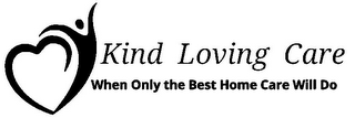 KIND LOVING CARE WHEN ONLY THE BEST HOME CARE WILL DO logo