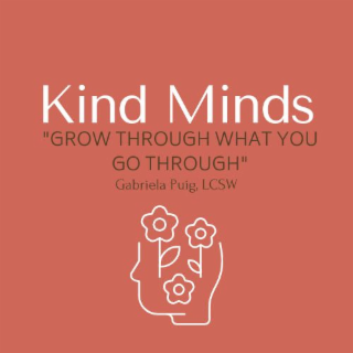 KIND MINDS "GROW THROUGH WHAT YOU GO THROUGH" GABRIELA PUIG, LCSW logo