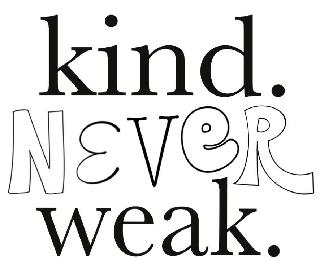 KIND. NEVER WEAK. logo