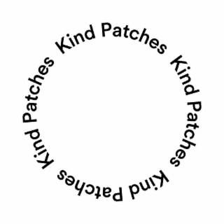 KIND PATCHES KIND PATCHES KIND PATCHES KIND PATCHES