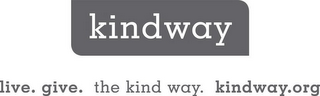 KINDWAY LIVE. GIVE. THE KIND WAY. KINDWAY.ORG logo