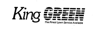 KING GREEN THE FINEST LAWN SERVICE AVAILABLE logo