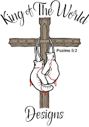 KING OF THE WORLD DESIGNS PSALMS 5:2 logo