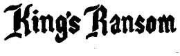 KING'S RANSOM logo