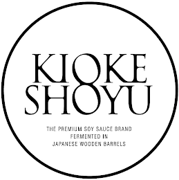 KIOKE SHOYU THE PREMIUM SOY SAUCE BRAND FERMENTED IN JAPANESE WOODEN BARRELS logo