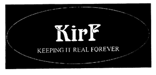 KIRF KEEPING IT REAL FOREVER logo