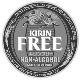 KIRIN FREE NON-ALCOHOL MALT BEVERAGE KIRIN'S INNOVATION. THE ALCOHOL-FREE BEERTASTE BEVERAGE. REFRESHING AND RICH TASTE FOR YOUR FREE LIFE! logo