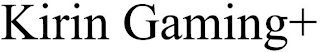 KIRIN GAMING+ logo
