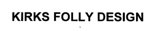 KIRKS FOLLY DESIGN logo