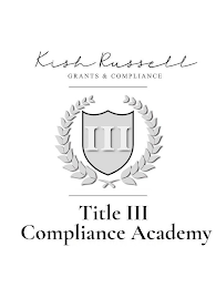 KISH RUSSELL GRANTS & COMPLIANCE III TITLE III COMPLIANCE ACADEMY logo