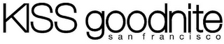 KISS GOODNITE SAN FRANCISCO logo