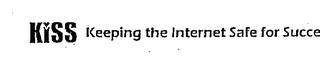 KISS KEEPING THE INTERNET SAFE FOR SUCCESS logo