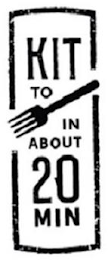 KIT TO IN ABOUT 20 MIN logo