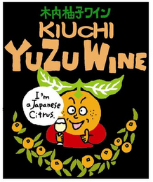 KIUCHI YUZU WINE I'M A JAPANESE CITRUS. logo