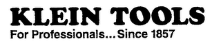 KLEIN TOOLS FOR PROFESSIONALS...SINCE 1857 logo