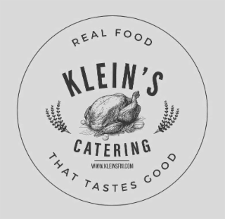 KLEIN'S CATERING REAL FOOD THAT TASTES GOOD WWW. KLEINSFM.COM logo
