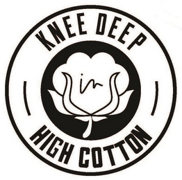 KNEE DEEP IN HIGH COTTON logo