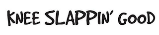 KNEE SLAPPIN' GOOD logo
