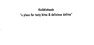 KNIBBLEHEADS "A PLACE FOR TASTY BITES & DELICIOUS DELITES" logo